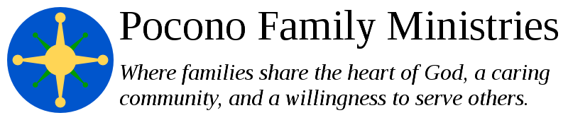 Pocono Family Ministries - Where families share the heart of God, a caring community, and a willingness to serve others.